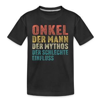 Onkel der mann der mythos der schlechte einfluss - Kinder Premium Bio T-Shirt - Schwarz - Vorne