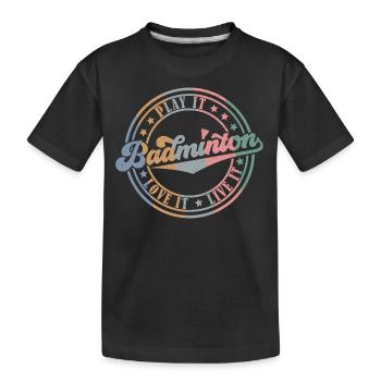 Badminton (Play It - Love It - Live It - Edition) - T-shirt bio Premium Enfant - noir - Devant