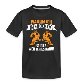 warum ich eishockey spiele weil ich es kann - Kinder Premium Bio T-Shirt - Schwarz - Vorne