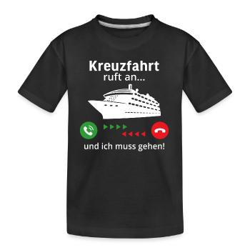 Kreuzfahrt ruft an und ich muss gehen! kreuzfahrt - Kinder Premium Bio T-Shirt - Schwarz - Vorne