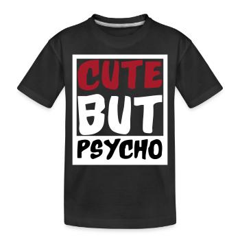 Cute but Psycho | Farben änderbar - Kinder Premium Bio T-Shirt - Schwarz - Vorne