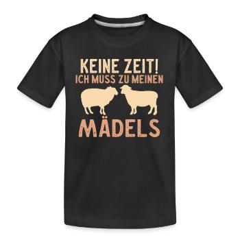 Keine Zeit ich muss zu meinen Mädels Schaf Schafe - Kinder Premium Bio T-Shirt - Schwarz - Vorne