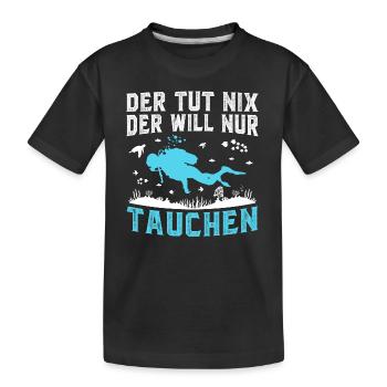 der tut nix der will nur tauchen - Kinder Premium Bio T-Shirt - Schwarz - Vorne