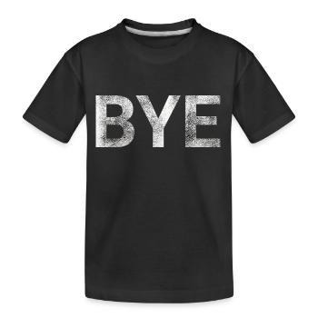 BYE - Kids' Premium Organic T-Shirt - black - Front