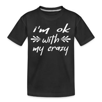 Meme Fun "my crazy" Motivation zur Ironie Quotes - Kinder Premium Bio T-Shirt - Schwarz - Vorne