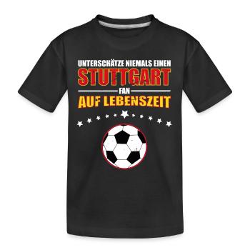 Unterschätze niemals eine Stuttgart Fan auf... - Kinder Premium Bio T-Shirt - Schwarz - Vorne