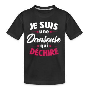 Je suis une Danseuse qui déchire - T-shirt bio Premium Enfant - noir - Devant