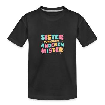 Sister von einem Anderen Mister BFF Geschenk - Kinder Premium Bio T-Shirt - Schwarz - Vorne