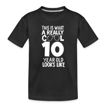 Really Cool 10 Year Old Looks Like Birthday Party - Kids' Premium Organic T-Shirt - black - Front