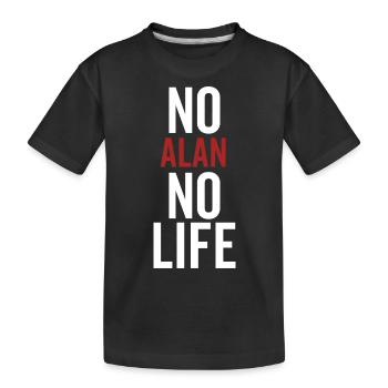 Pas d’Alan, pas de vie - T-shirt bio Premium Enfant - noir - Devant