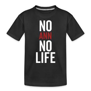 No Ann No Life - Kinder Premium Bio T-Shirt - Schwarz - Vorne