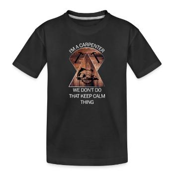 Carpenter, carpenter, carpenter, carpenter, craftsman, wood - Kids' Premium Organic T-Shirt - black - Front