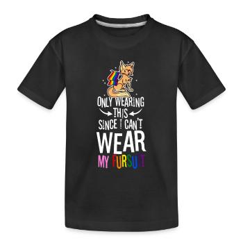 Only Wearing This Since I Can't Wear My Fursuit - Kids' Premium Organic T-Shirt - black - Front