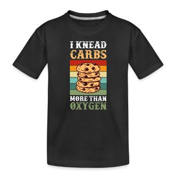 Kneten Sie Kohlenhydrate mehr als beim Sauerstoffbacken - Kinder Premium Bio T-Shirt - Schwarz - Vorne