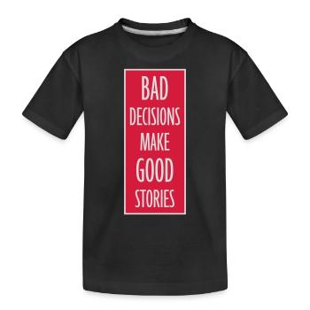 Mauvaises décisions Bonnes histoires - T-shirt bio Premium Enfant - noir - Devant