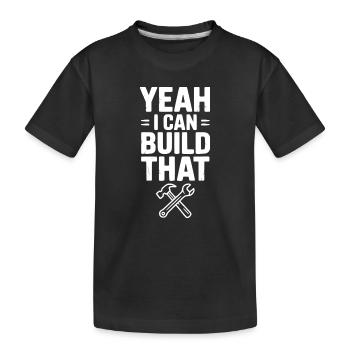 Ouais, je peux construire ça - T-shirt bio Premium Enfant - noir - Devant