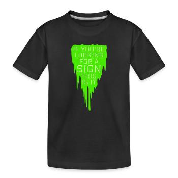 Si vous cherchez un signe c’est ça, désirez - T-shirt bio Premium Enfant - noir - Devant