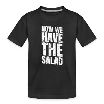 Maintenant, nous avons la salade - T-shirt bio Premium Enfant - noir - Devant
