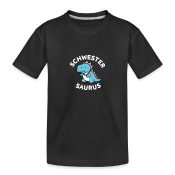 Schwester Saurus: Lustig Geburtstag Kleine Sis - Kinder Premium Bio T-Shirt - Schwarz - Vorne