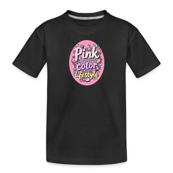 Pink is not just a color but a Lifestyle - Kinder Premium Bio T-Shirt - Schwarz - Vorne