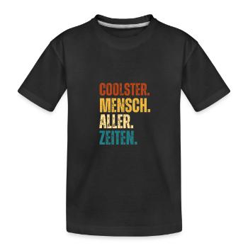 Coolster Mensch aller Zeiten Lustiges Geschenk - Kinder Premium Bio T-Shirt - Schwarz - Vorne