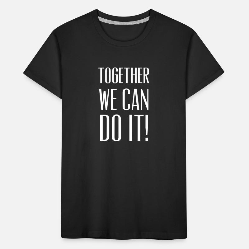 Ensemble, nous pouvons y arriver T-shirt bio Premium Enfant