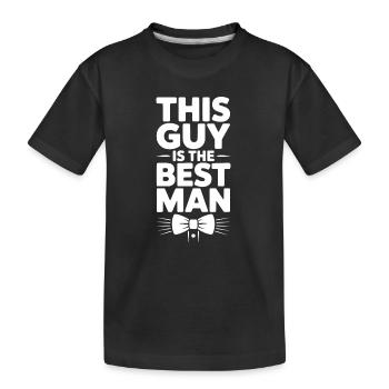 This Guy is the Best Man - Kids' Premium Organic T-Shirt - black - Front