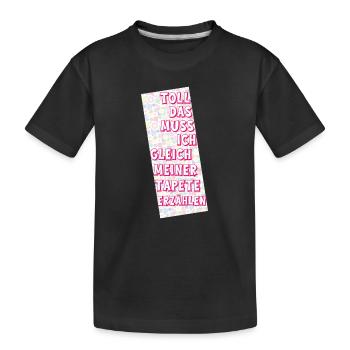 Toll - Sarkastischer Spruch - Kinder Premium Bio T-Shirt - Schwarz - Vorne