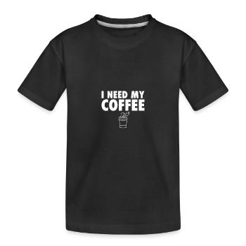 I Need My Coffee Coffee Joke - Kids' Premium Organic T-Shirt - black - Front