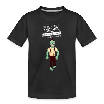 Ich Will Ja Nicht Angeben Zombie Morgenmuffel - Kinder Premium Bio T-Shirt - Schwarz - Vorne