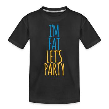 im fat lets party - Kinder Premium Bio T-Shirt - Schwarz - Vorne
