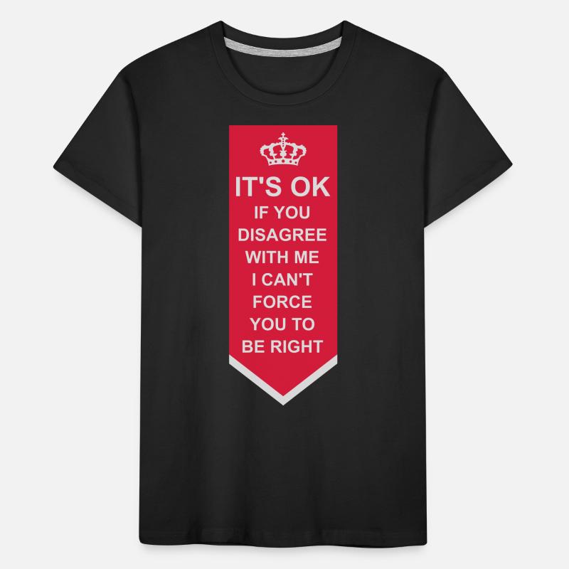 Vous n’êtes pas d’accord avec moi T-shirt bio Premium Enfant