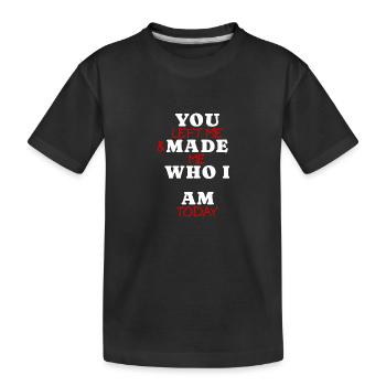 You Left Me – Love Quote for Heartache - Kids' Premium Organic T-Shirt - black - Front
