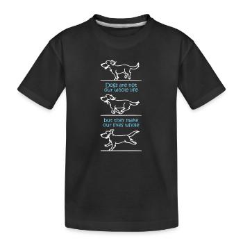 Dogs make our lives whole (dark) - Kids' Premium Organic T-Shirt - black - Front