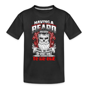 Having A Beard Means - EN - Kinder Premium Bio T-Shirt - Schwarz - Vorne