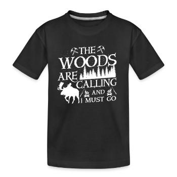 The woods are calling and i must go - T-shirt bio Premium Enfant - noir - Devant