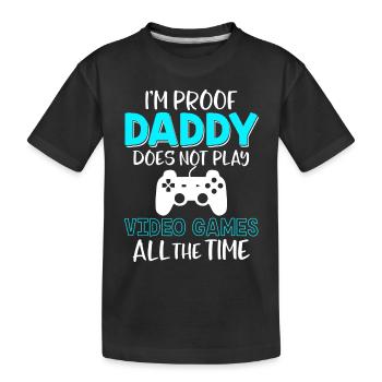 I'm not a daddy does not play Video Games all the - Kids' Premium Organic T-Shirt - black - Front