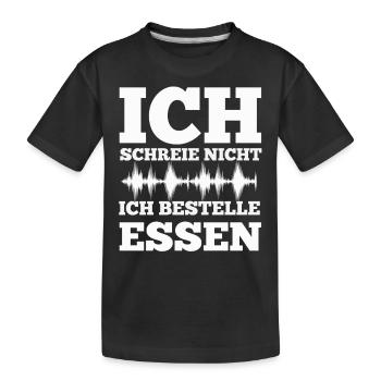 Ich schreie nicht - ich bestelle Essen | Baby - Kinder Premium Bio T-Shirt - Schwarz - Vorne