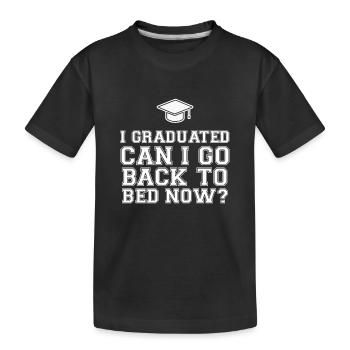 Ich absolvierte Kann ich zurück ins Bett jetzt - Abschluss - Kinder Premium Bio T-Shirt - Schwarz - Vorne