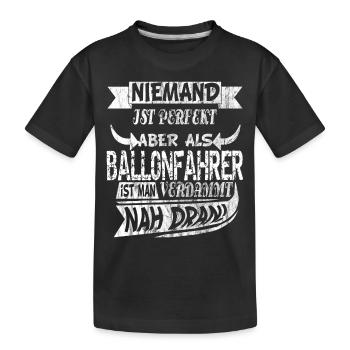 niemand perfekt als ballonfahrer nah dran - Kinder Premium Bio T-Shirt - Schwarz - Vorne