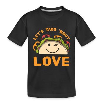 Let's Taco' Bout Love Valentine's Day Gift Love - Kids' Premium Organic T-Shirt - black - Front