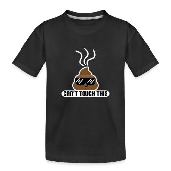 Can not touch this / shit / gift shirt - Kids' Premium Organic T-Shirt - black - Front