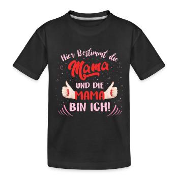 Mama Shirt - Geschenk für Mütter die Bestimmen - Kinder Premium Bio T-Shirt - Schwarz - Vorne