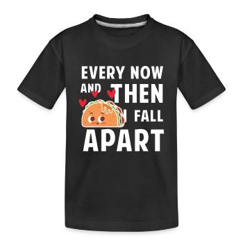 Every now and then i fall apart - taco - T-shirt bio Premium Enfant - noir - Devant