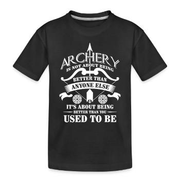 Archery being better than you used to be - arrow - Kinder Premium Bio T-Shirt - Schwarz - Vorne