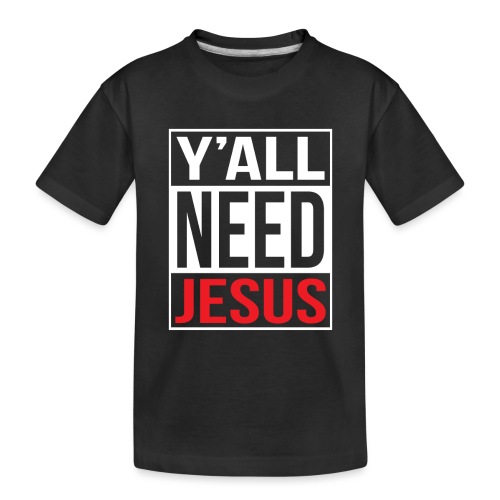 Y'all need Jesus - christian faith - Kinder Premium Bio T-Shirt