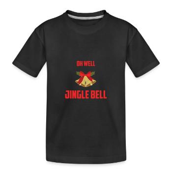 OH WELL JINGLE BELL - Kids' Premium Organic T-Shirt - black - Front
