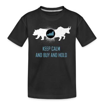 Buy and Hold Stock Market Stock Trading Stock - Kids' Premium Organic T-Shirt - black - Front