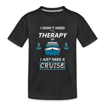 Cruise cruise ship therapy saying funny - Kids' Premium Organic T-Shirt - black - Front