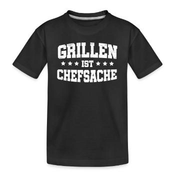 Grillen ist Chefsache, grillen, Griller, Geschenk - Kinder Premium Bio T-Shirt - Schwarz - Vorne